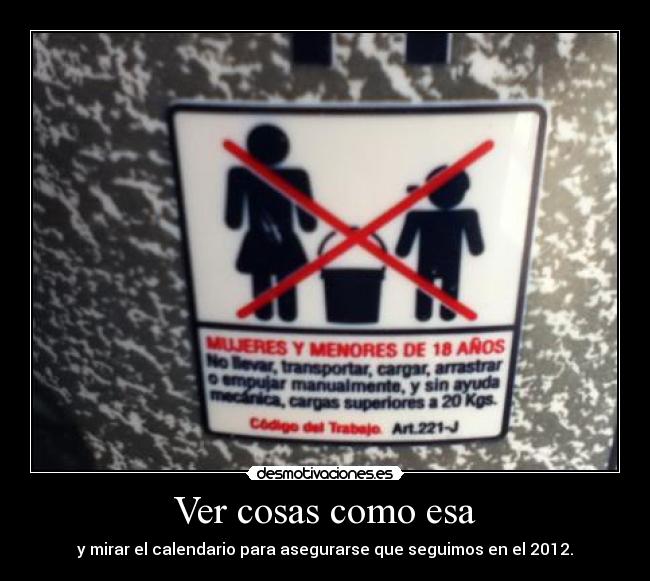 Ver cosas como esa - y mirar el calendario para asegurarse que seguimos en el 2012.