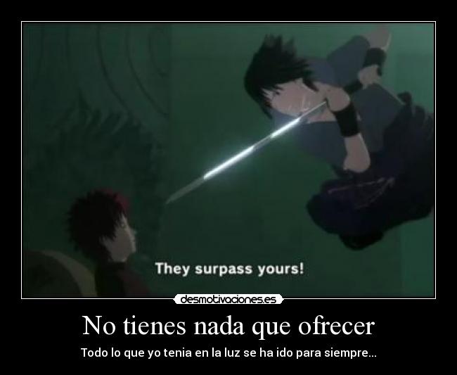 No tienes nada que ofrecer -