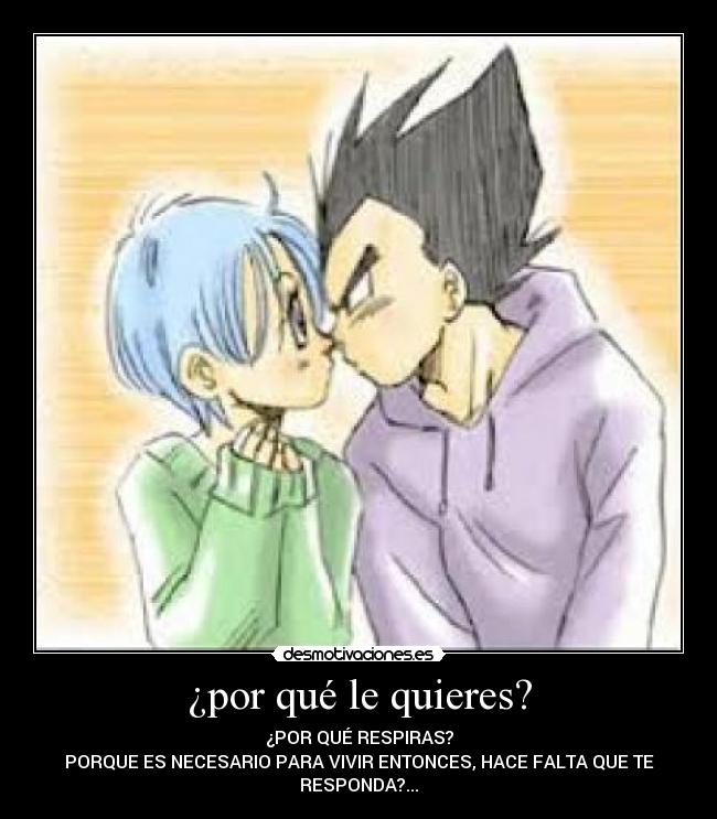 carteles vivir amor bola drac dragon ball bola dragon amor beso abrazo ternura pasion desmotivaciones