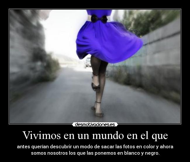 Vivimos en un mundo en el que -