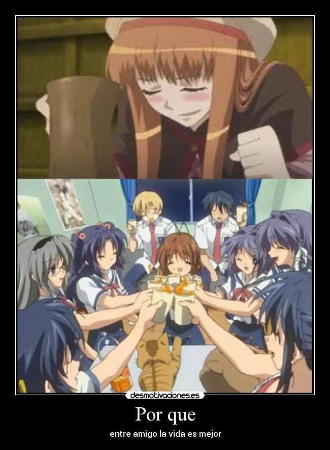 Por que - entre amigo la vida es mejor