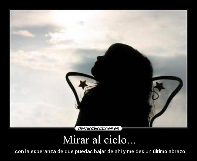 Mirar al cielo... -