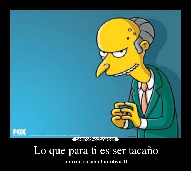 Lo que para ti es ser tacaño - 