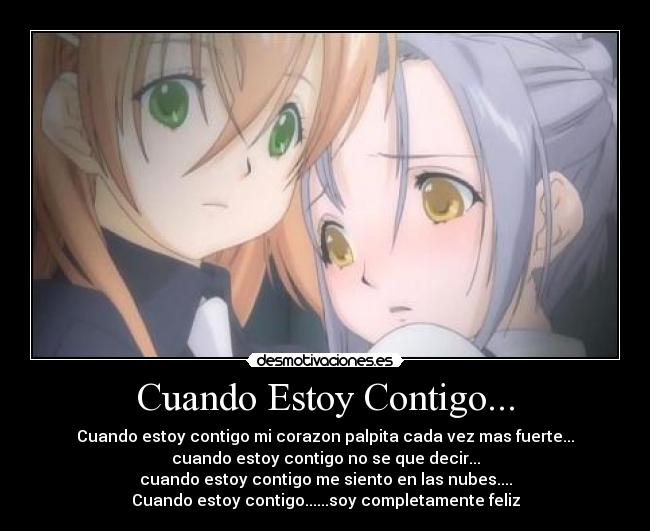 Cuando Estoy Contigo... - Cuando estoy contigo mi corazon palpita cada vez mas fuerte...
cuando estoy contigo no se que decir...
cuando estoy contigo me siento en las nubes....
Cuando estoy contigo......soy completamente feliz