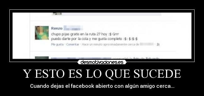 Y ESTO ES LO QUE SUCEDE - Cuando dejas el facebook abierto con algún amigo cerca...