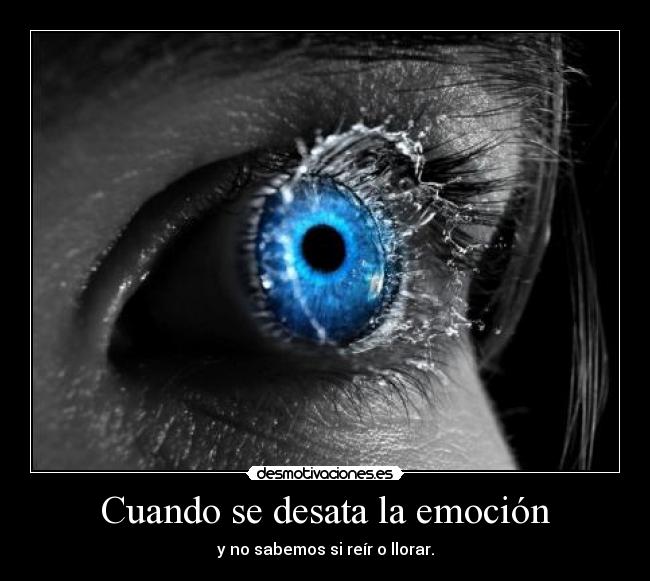 Cuando se desata la emoción -