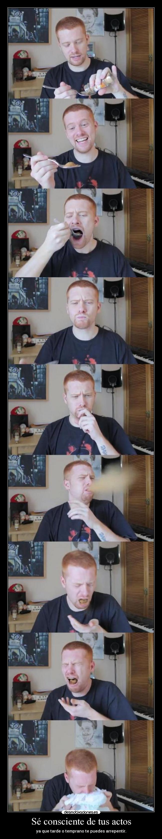 Sé consciente de tus actos -