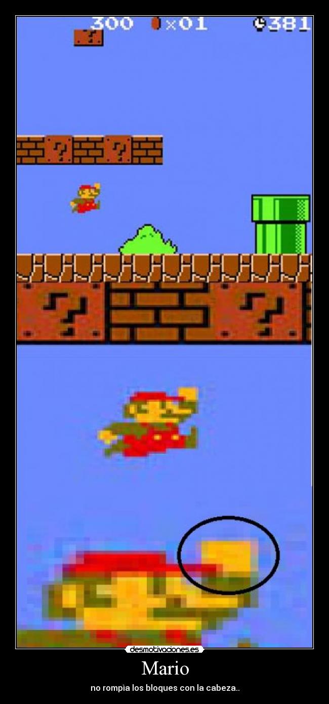Mario - no rompìa los bloques con la cabeza..
