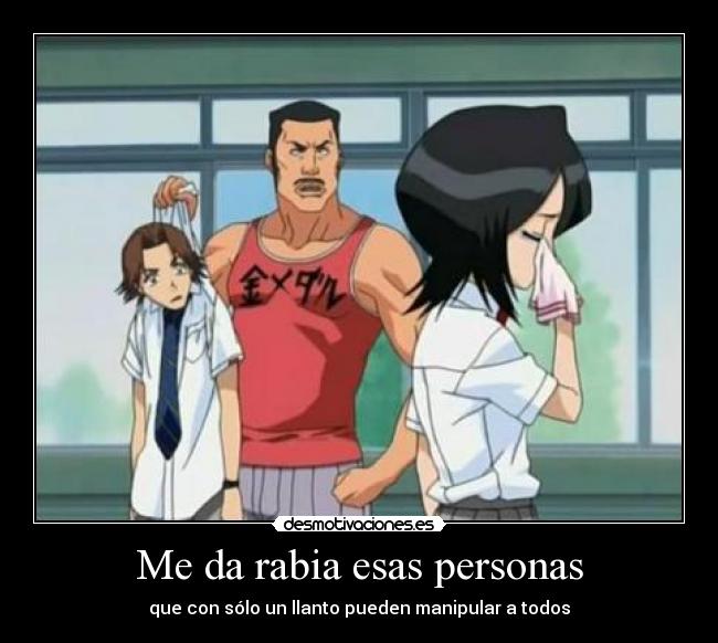 Me da rabia esas personas - 