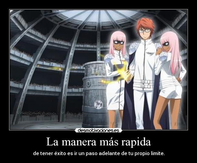 La manera más rapida - de tener éxito es ir un paso adelante de tu propio limite.