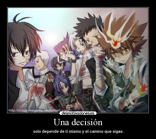 Una decisión - solo depende de ti mismo y el camino que sigas.