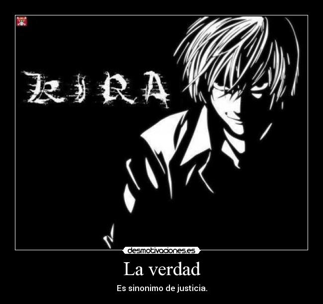 La verdad - Es sinonimo de justicia.