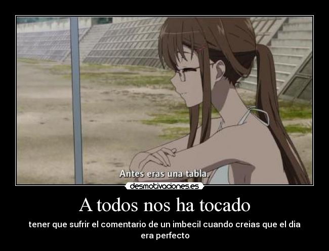 A todos nos ha tocado -