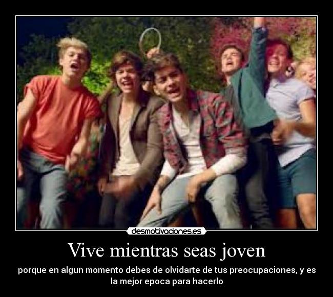 Vive mientras seas joven -