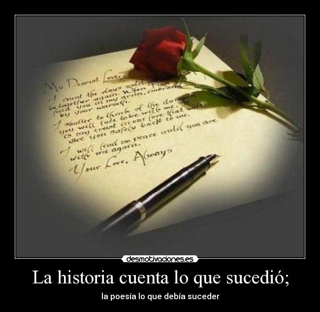 La historia cuenta lo que sucedió; -