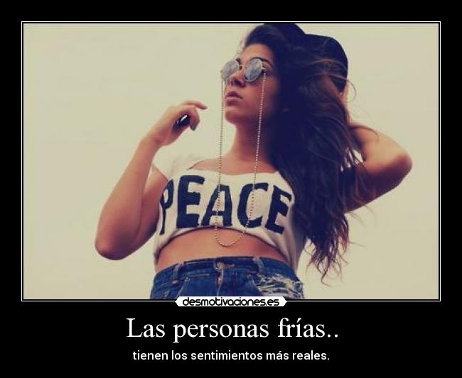 Las personas frías.. -