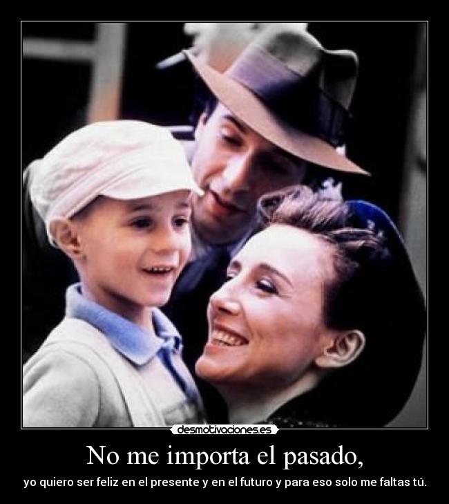 No me importa el pasado, - 