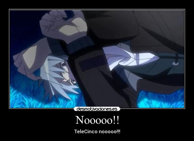 Nooooo!! - TeleCinco nooooo!!!