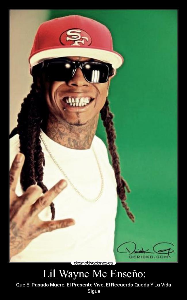 Lil Wayne Me Enseño: -