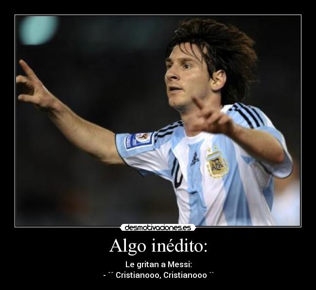Algo inédito: - Le gritan a Messi:
- ´´ Cristianooo, Cristianooo ``