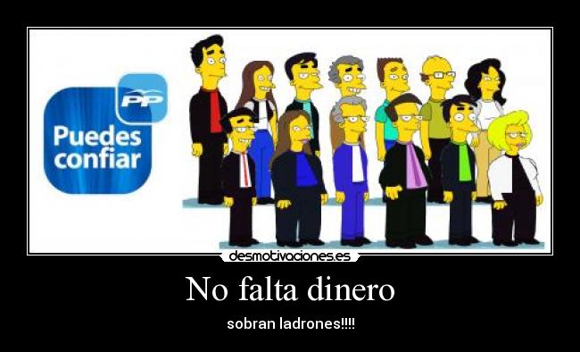 No falta dinero - sobran ladrones!!!!