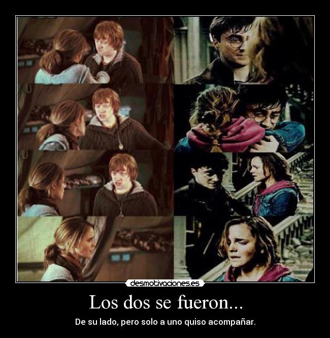 Los dos se fueron... -