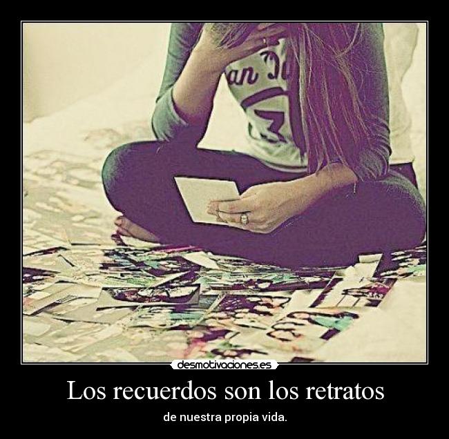 Los recuerdos son los retratos - 
