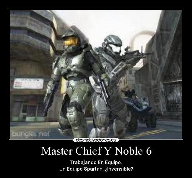 Master Chief Y Noble 6 - Trabajando En Equipo.
Un Equipo Spartan, ¿Invensible?