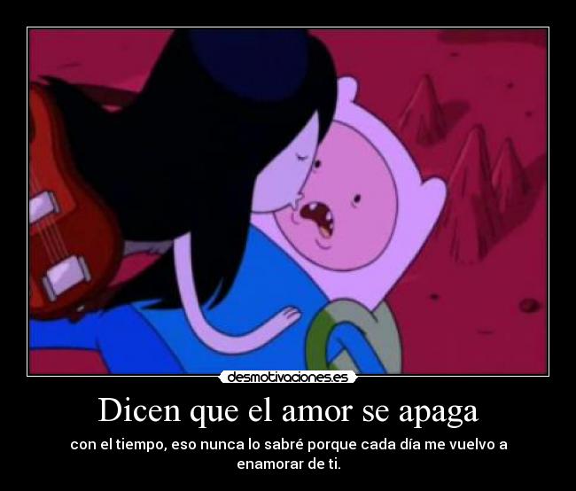 Dicen que el amor se apaga -