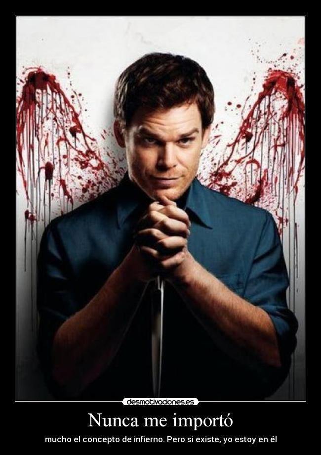 carteles dexter debe matar walt desmotivaciones