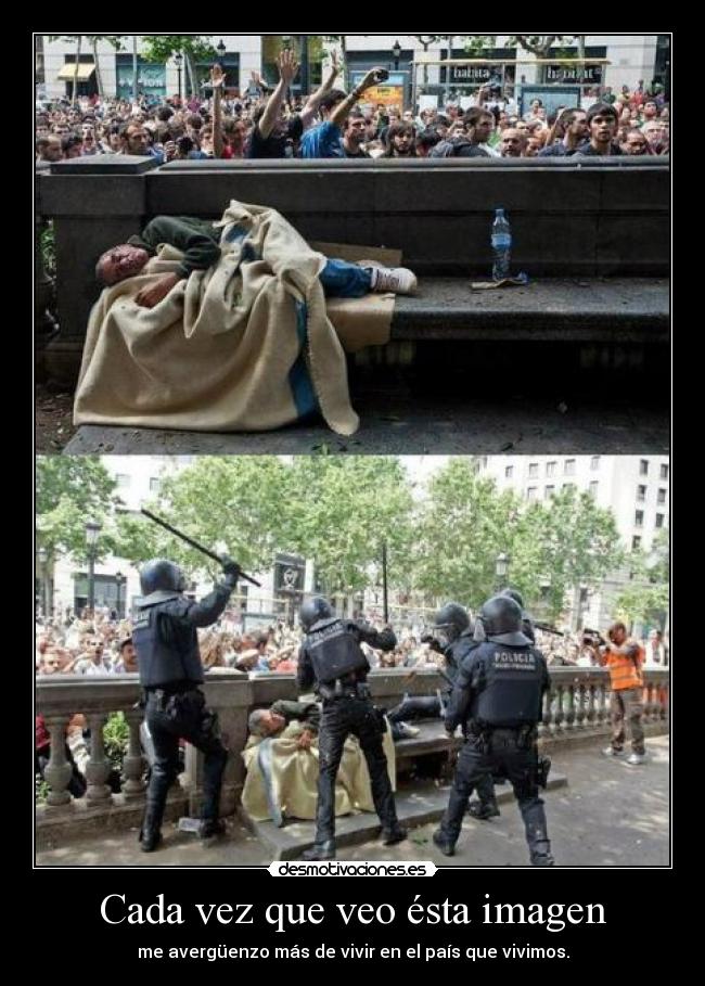 Cada vez que veo ésta imagen - me avergüenzo más de vivir en el país que vivimos.