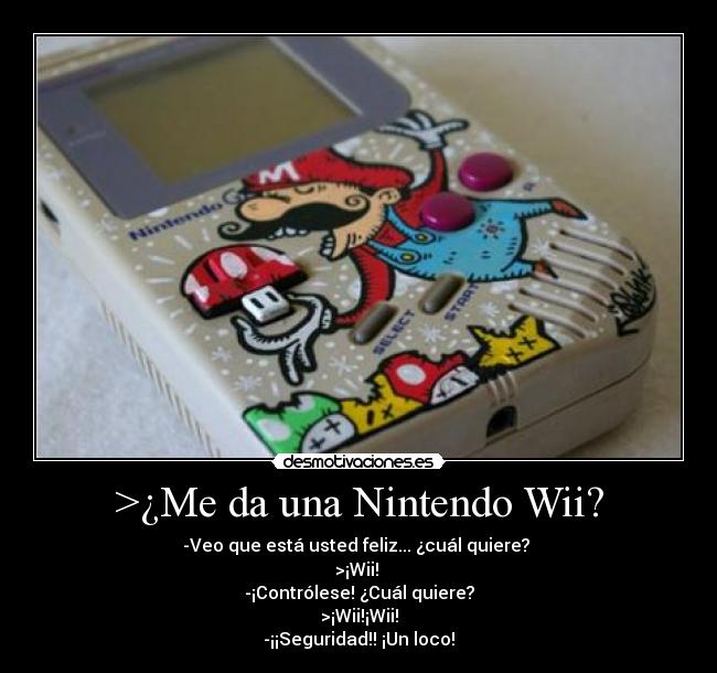 >¿Me da una Nintendo Wii? - 