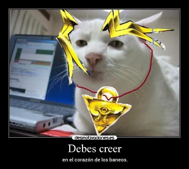 Debes creer - en el corazón de los baneos.