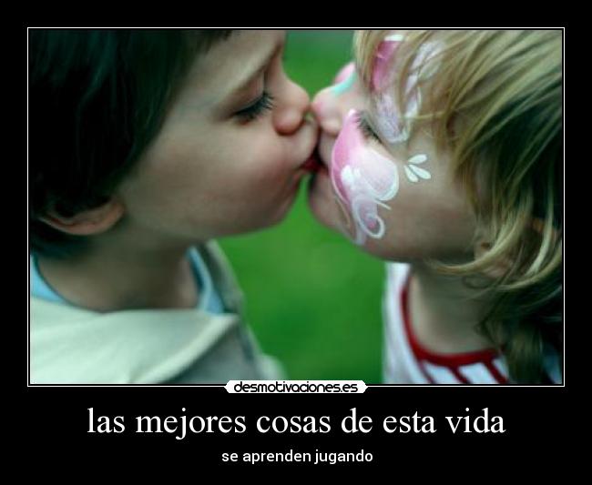 las mejores cosas de esta vida - se aprenden jugando