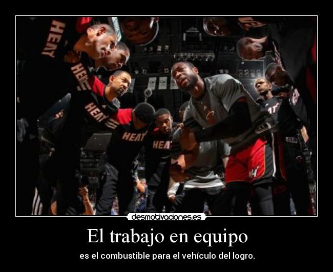 El trabajo en equipo - es el combustible para el vehículo del logro.