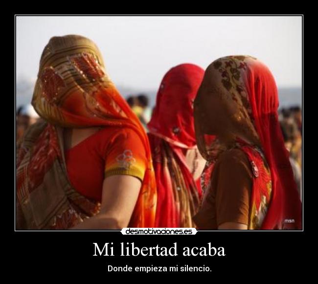 Mi libertad acaba -
