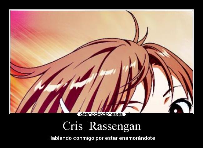 Cris_Rassengan - Hablando conmigo por estar enamorándote