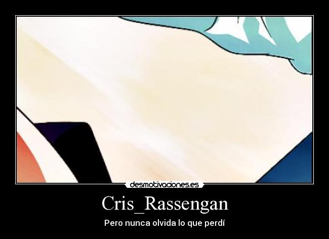 Cris_Rassengan - Pero nunca olvida lo que perdí