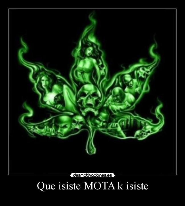 Que isiste MOTA k isiste -