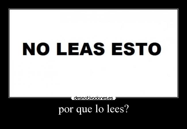 por que lo lees? -