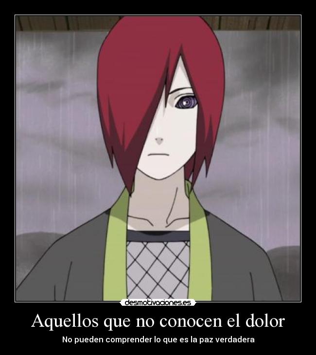 carteles dolor paz dolor nagato desmotivaciones