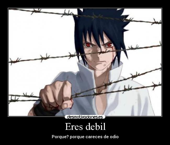 Eres debil -
