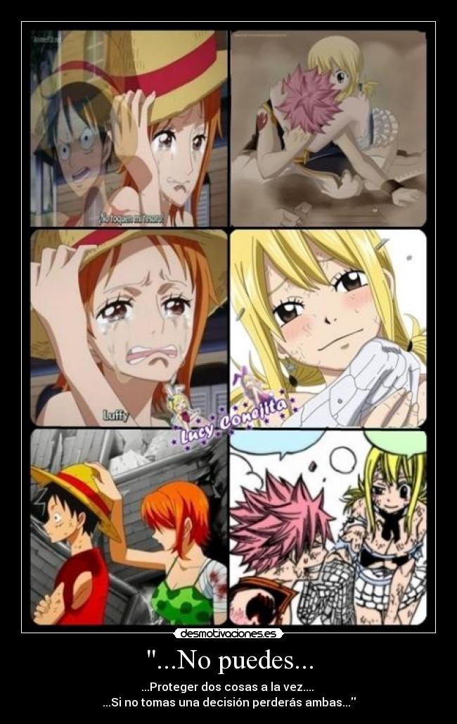 ...No puedes... - ...Proteger dos cosas a la vez.... 
...Si no tomas una decisión perderás ambas...