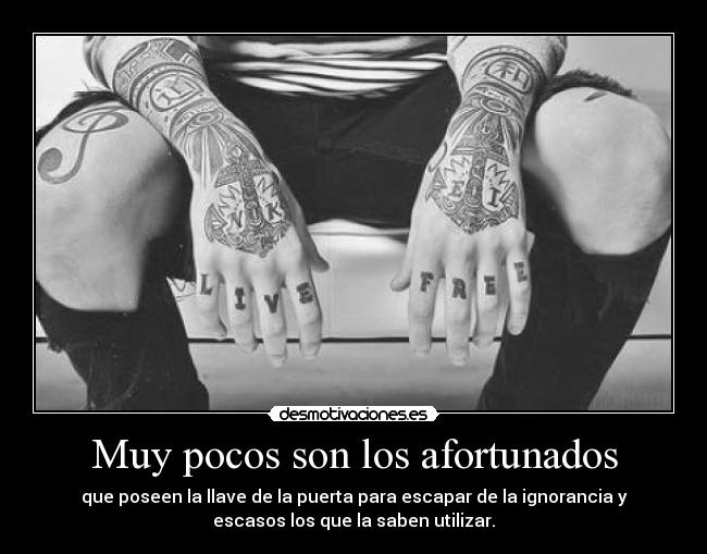 Muy pocos son los afortunados -