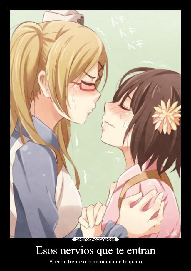 Esos nervios que te entran - Al estar frente a la persona que te gusta
