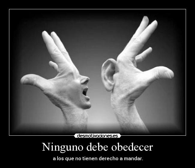 Ninguno debe obedecer - 