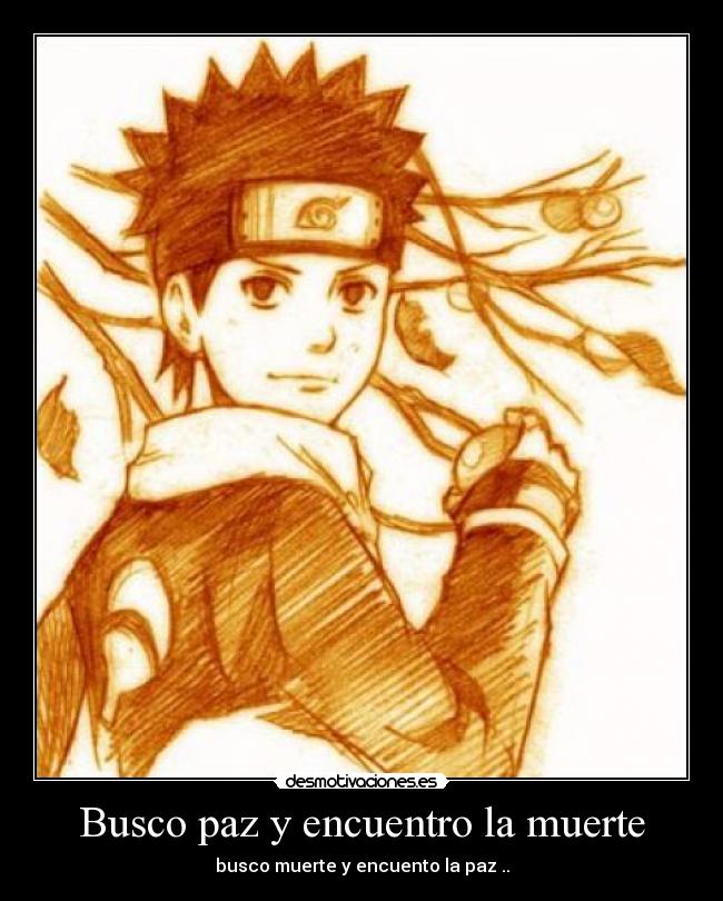 Busco paz y encuentro la muerte - busco muerte y encuento la paz ..
