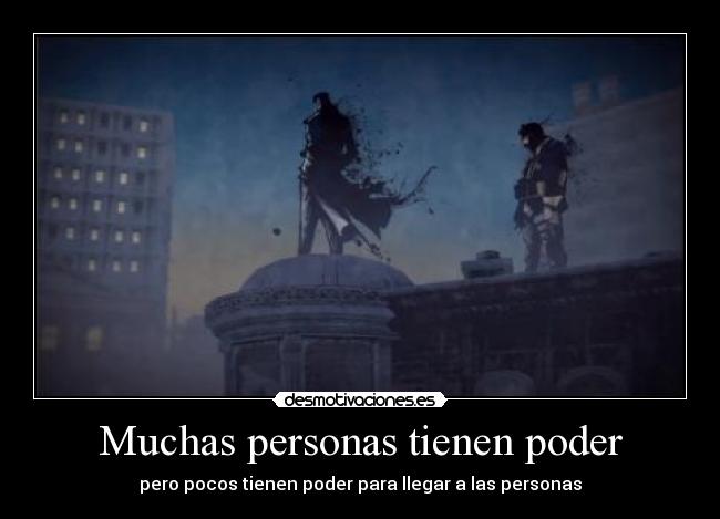 Muchas personas tienen poder -