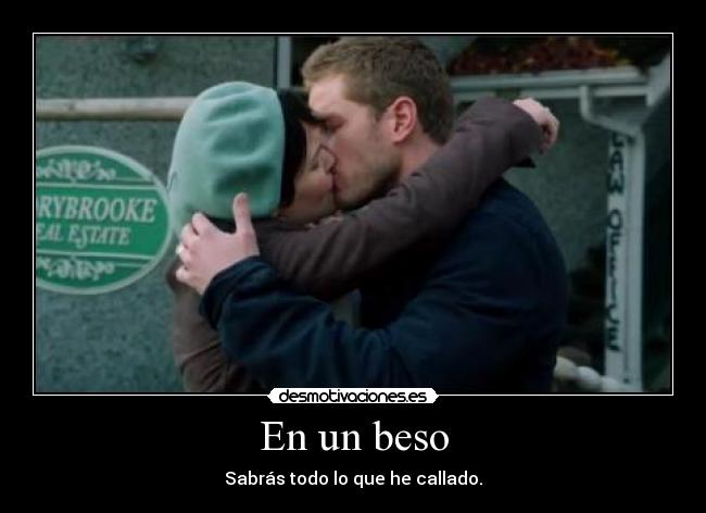 En un beso - Sabrás todo lo que he callado.
