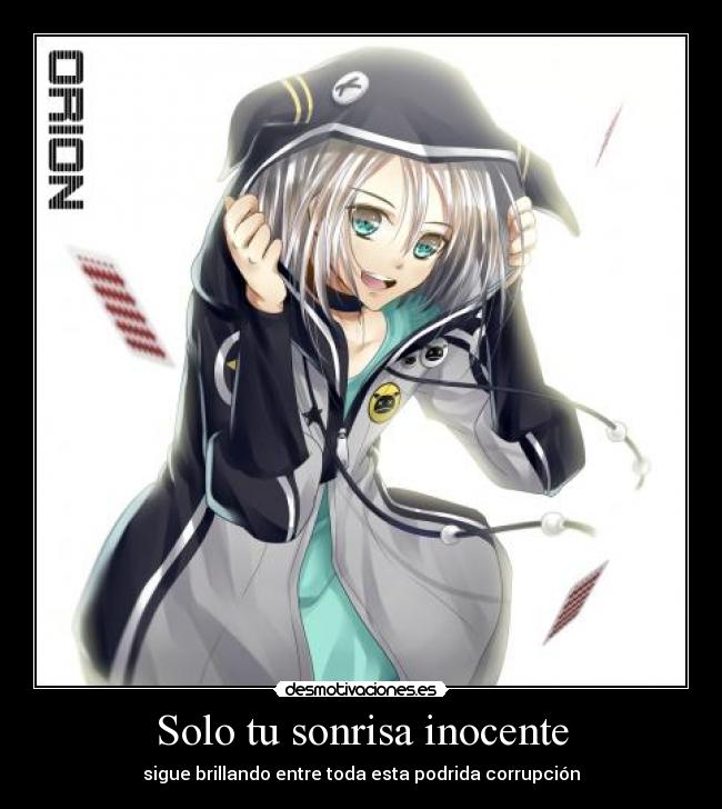 Solo tu sonrisa inocente - sigue brillando entre toda esta podrida corrupción